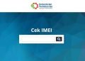 Cara Cek IMEI di Perangkat dan Kemenperin, Mudah !