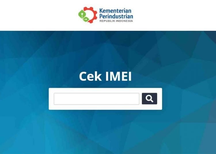 Cara Cek IMEI di Perangkat dan Kemenperin, Mudah !